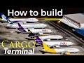 How to build a model airport【Cargo Terminal】