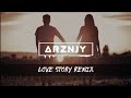 Love Story Remix x ARZNJY
