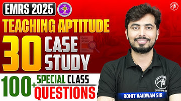 TEACHING APTITUDE | 30 Case Study Special Class | EMRS 2025 | 100+ Questions by Rohit Vaidwan Sir |