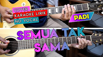 Padi - Semua Tak Sama  (Karaoke No Vocal) Cover Gitar Chord + Melodi by Sobat P