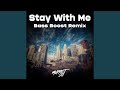 Stay With Me B Boost (Remix)