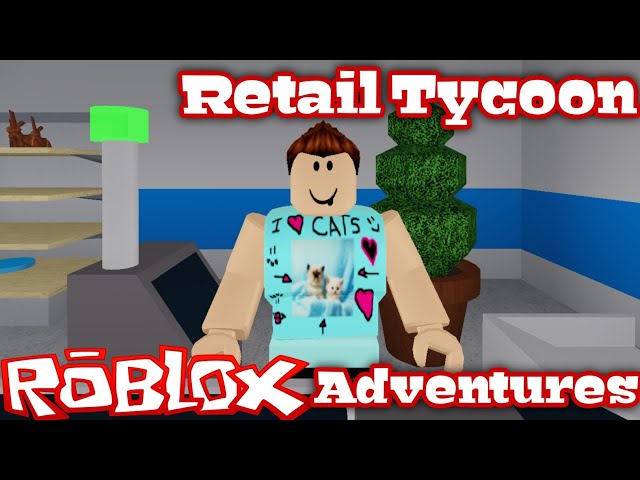 Roblox Adventures / Retail Tycoon / Starting a Candy Store! 