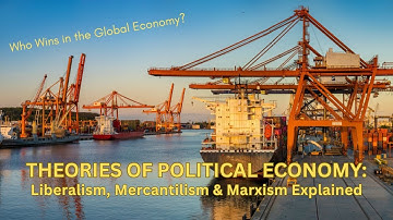 Classical Theories of International Political Economy: Mercantilism, Liberalism, Marxism