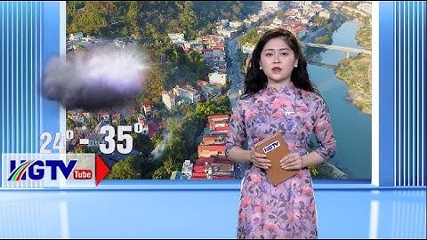 Dự báo thời tiết - Ngày 8/6/2023