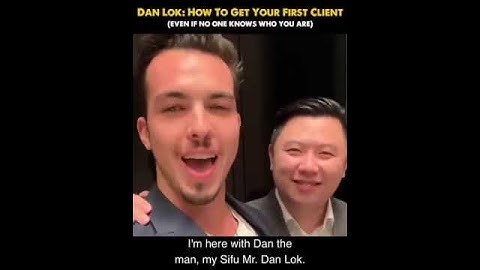 Dan Lok: How to Get Your First Client When No One Knows Who You Are