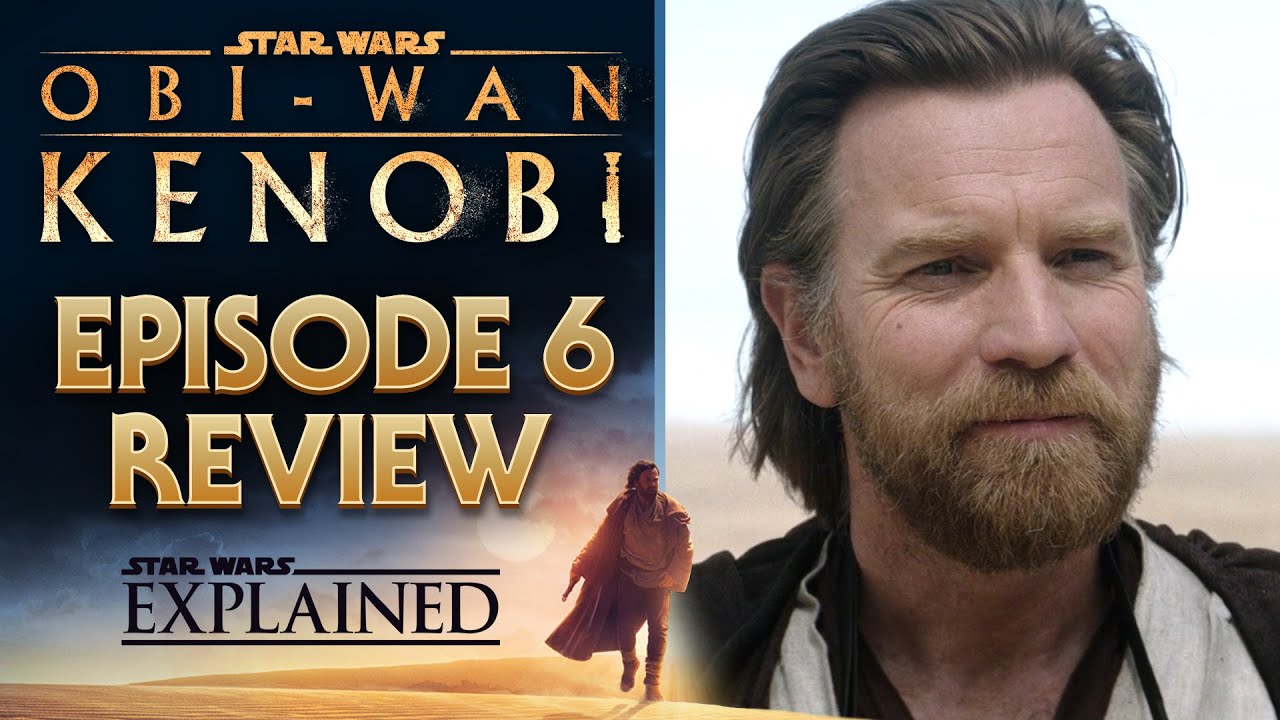 'Obi-Wan Kenobi' Episode 6 Review: A Surprisingly Great Season ...