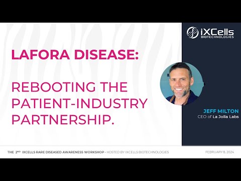 Lafora Disease: Rebooting the Patient-Industry Partnership - Jeff Milton,  La Jolla Labs
