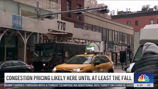 Congestion pricing likely here until at least the fall | NBC New York