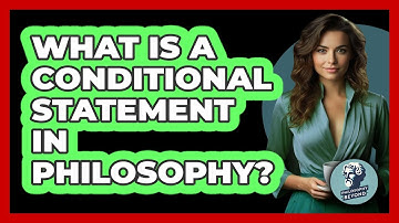 What Is A Conditional Statement In Philosophy? - Philosophy Beyond