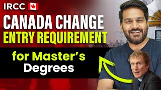 Canada Change Entry Requirement for Masters || College & University || Canada International Students
