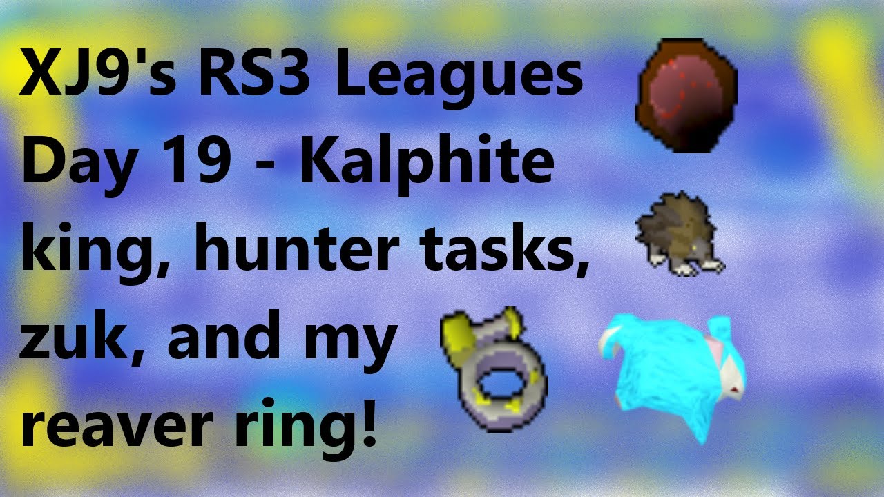 XJ9's RS3 Leagues Day 19 - Kalphite king, hunter tasks, zuk, and