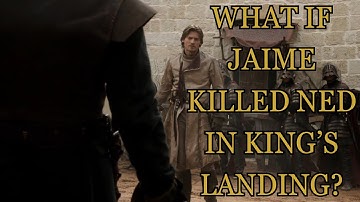 What If Jaime Killed Ned In King