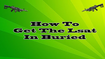 Black Ops 2 Buried How To Get The Lsat
