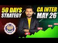 CA Inter 50 Days Master Plan for Sep 26/Jan 27 || Target AIR