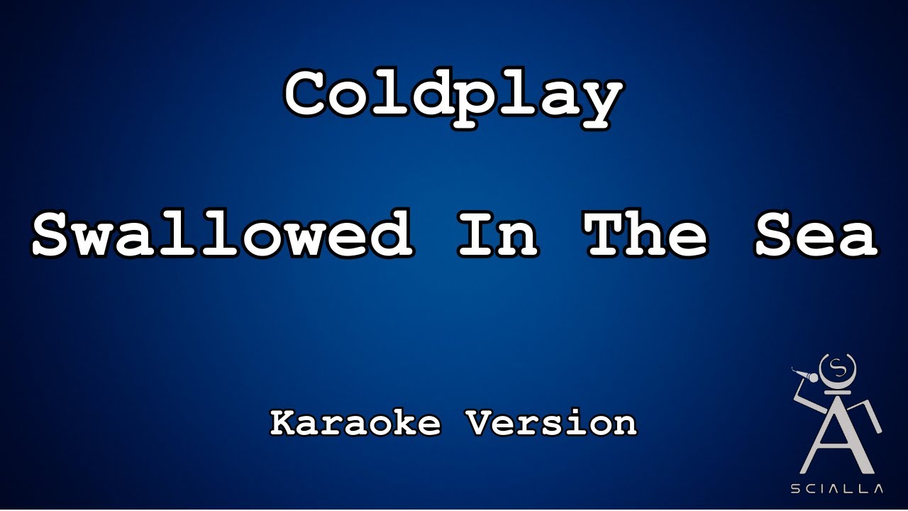 Coldplay - Swallowed In The Sea (KARAOKE) - YouTube