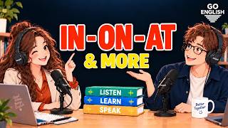 Learn English with Real Conversation Podcast | Why You Keep Getting Prepositions Wrong!