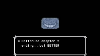 Deltarune chapter 2 ending..but I enhanced it(maybe)