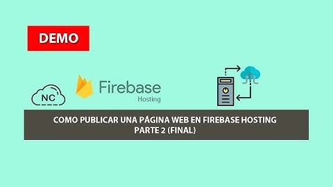 Demo: Como Publicar una Página Web en Firebase Hosting