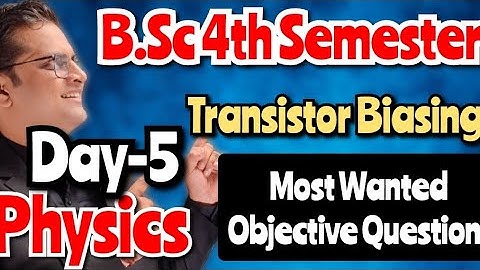 B.Sc 4th Semester Physics Objective Questions!Transistor!Day-4 #bedkdian #4thsemester