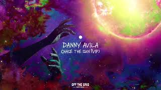 Danny Avila - Chase The Sun (VIP)