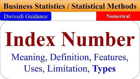 Index Numbers, index number Meaning, Types of index numbers, uses of index numbers, statistics mba