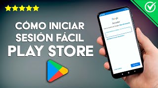 How to Log in or Enter the Play Store Easily