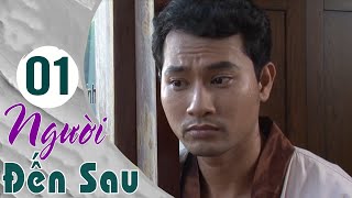 Người Đến Sau - 01 | Phim Việt TV | Phim Tình Cảm Việt Nam 2024