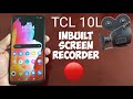 TCL 10L Inbuilt Screen Recorder HOW GOOD IS IT 