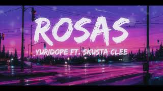 Rosas - Yuridope Ft.Skusta Clee (lyrics)