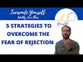 5 Strategies To Overcome the Fear of Rejection - Fear of Commitment Education