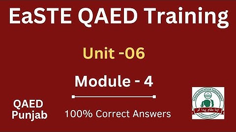 Unit 6 Module 4 | EaSTE QAED Training | QAED Punjab