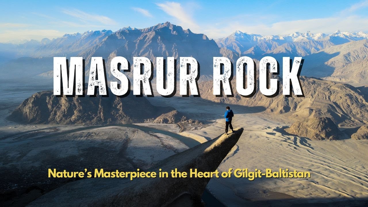 Masrur Rock Skardu | Nature’s Masterpiece in the Heart of Gilgit-Baltistan