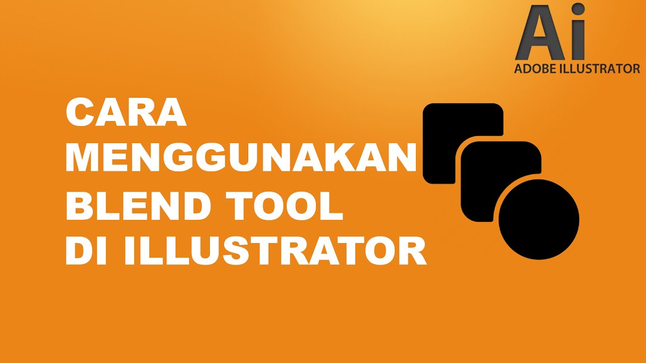 Fungsi dan Cara Menggunakan Blend Tool di Adobe Illustrator CC - YouTube