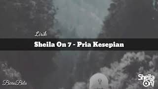 [Lirik] Sheila On 7 - Pria kesepian