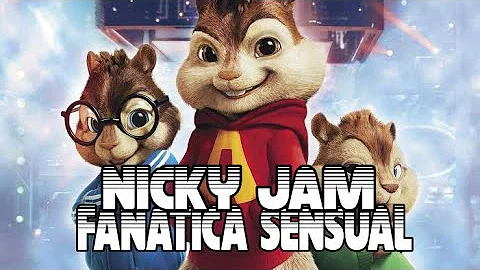 Fanatica Sensual - Nicky Jam x Plan B I Alvin y las Ardillas