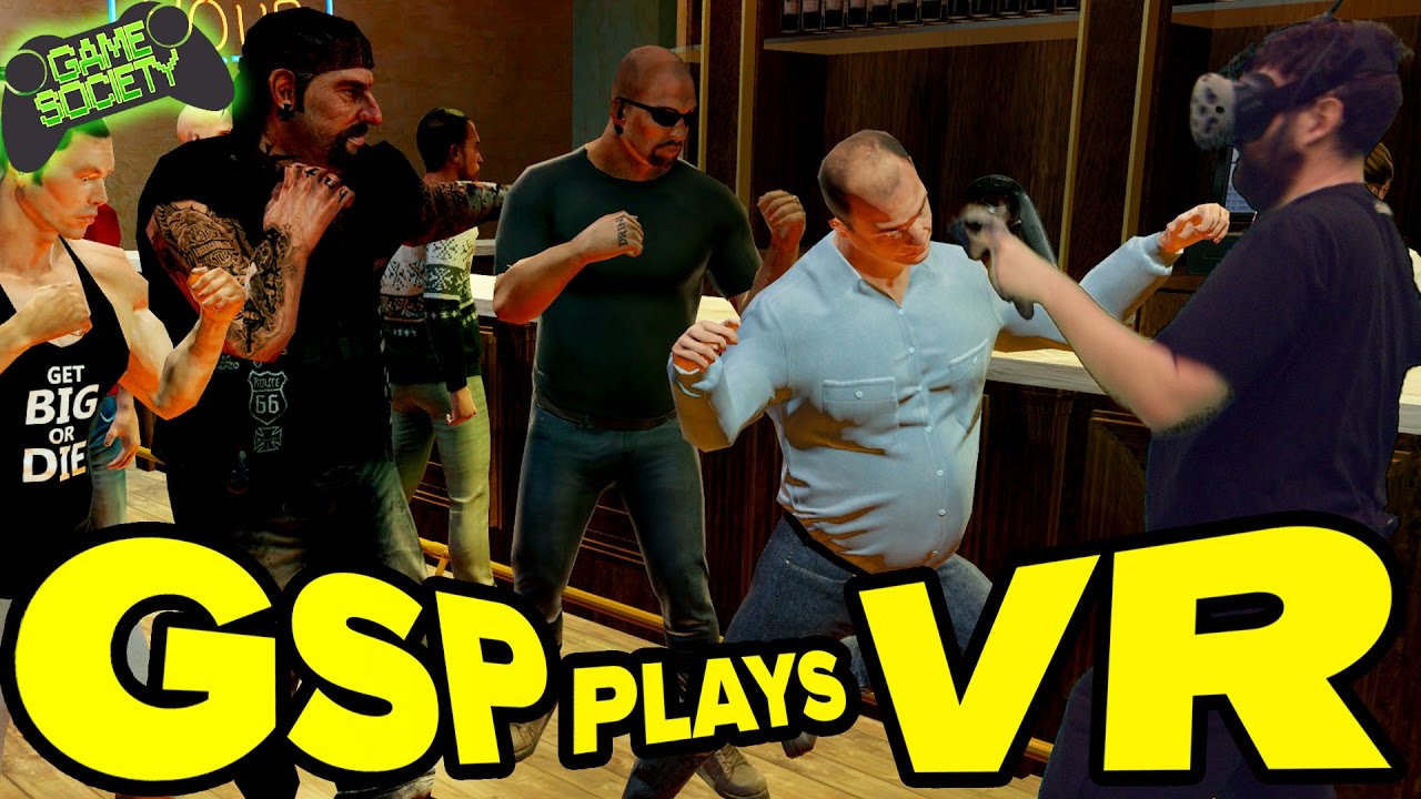 Drunken Virtual Reality Bar Fight - GSP Plays VR - Game Society