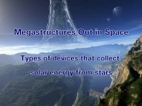 Megastructures Out in Space