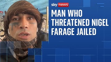 Man who threatened Reform leader Nigel Farage jailed