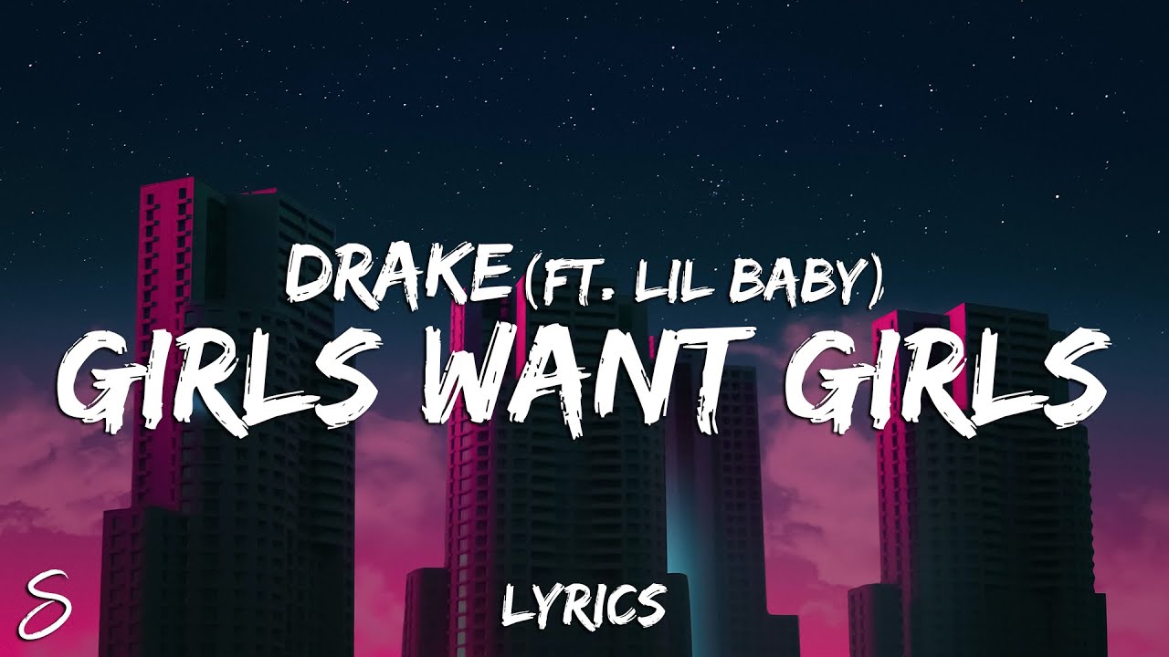 Drake - Girls Want Girls (Lyrics) ft. Lil Baby