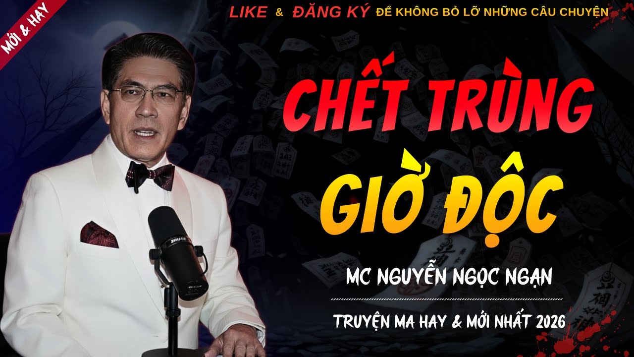 CHUYỆN MA KINH DỊ MỚI | CHẾT TRÙNG VÀO GIỜ ĐỘC || Truyện Ma Nguyễn Ngọc Ngạn Kể Hay Và Mới Nhất 2026