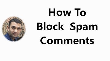 How To Block Unwanted Spam Comments 2019