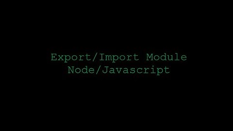 Export/Import Module NodeJS JavaScript