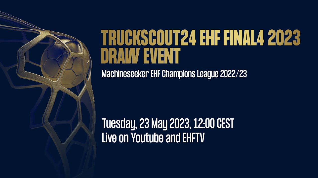 TruckScout24 EHF FINAL4 2023 DRAW YouTube