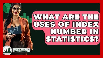 What Are The Uses Of Index Number In Statistics? - The Friendly Statistician