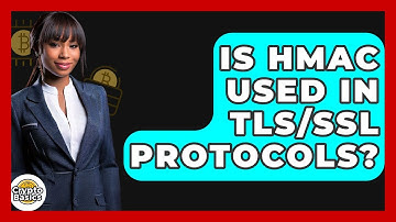 Is HMAC Used In TLS/SSL Protocols? - CryptoBasics360.com