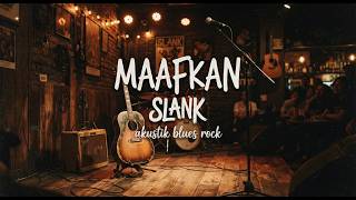 Download lagu MAAFKAN - SLANK  | Acoustic Blues Rock AI