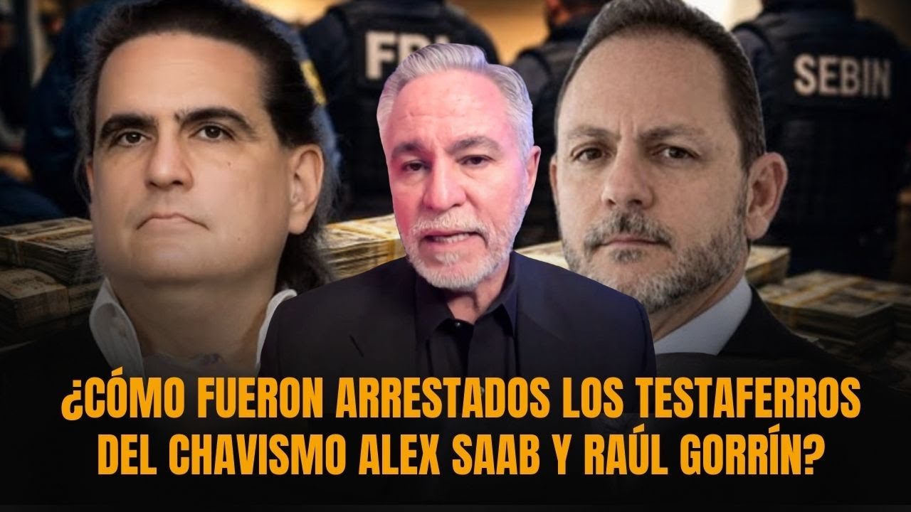 AL DESCUBIERTO: ¿Cómo fueron arrestados los testaferros del CHAVISMO Alex Saab y Raúl Gorrín?
