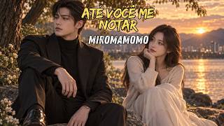 Até Você Me Notar | MiromaMomo — Versão em Português