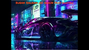 Burak Balkan - Go Again (Bass Boosted) #FinHooDbass