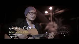 Disini Masih Setia - Decky Riyan - [ official video music ]